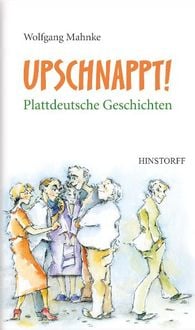 Produktbild: Upschnappt! Plattdeutsche Geschichten