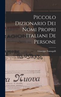 Produktbild: Piccolo Dizionario Dei Nomi Propri Italiani De Persone