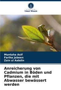 Produktbild: Anreicherung von Cadmium in B&ouml;den und Pflanzen, die mit Abwasser bew&auml;ssert werden