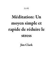 Produktbild: M&eacute;ditation: Un moyen simple et rapide de r&eacute;duire le stress (1, #1)