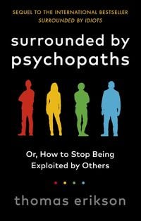 Bild vom Artikel Surrounded by Psychopaths vom Autor Thomas Erikson