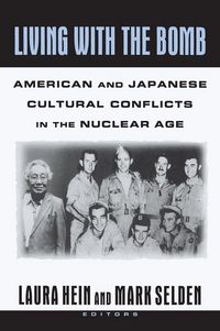 Produktbild: Living with the Bomb: American and Japanese Cultural Conflicts in the Nuclear Age