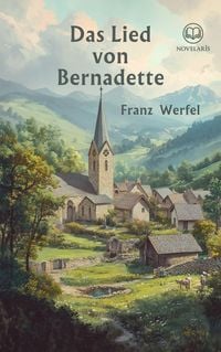 Produktbild: Franz Werfel: Das Lied von Bernadette (Novelaris Klassik)