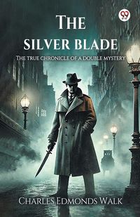 Produktbild: The silver blade The true chronicle of a double mystery
