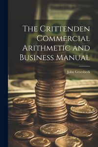 Produktbild: The Crittenden Commercial Arithmetic and Business Manual