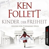 Kinder der Freiheit / Jahrhundert-Saga Bd.3 von Ken Follett