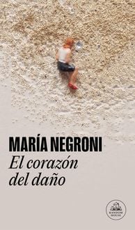 Bild vom Artikel El corazon del daño vom Autor Maria Negroni