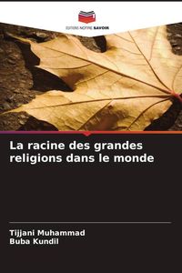 Produktbild: La racine des grandes religions dans le monde