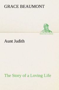 Produktbild: Aunt Judith The Story of a Loving Life