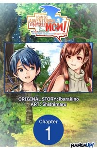 Produktbild: I Can Go Adventuring by Myself, Mom!: The Son Raised by the Strongest Overprotective Dragon-Mom #001