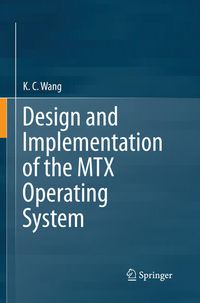 Produktbild: Design and Implementation of the MTX Operating System