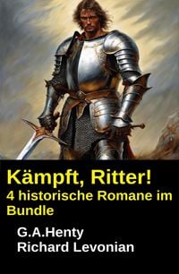 Produktbild: K&auml;mpft, Ritter! 4 historische Romane im Bundle