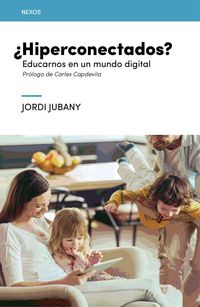 Bild vom Artikel ¿Hiperconectados? : educarnos en un mundo digital vom Autor Jordi Jubany i. Vila