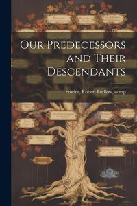 Produktbild: Our Predecessors and Their Descendants