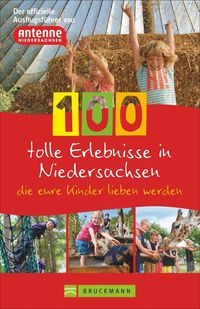 Produktbild: 100 tolle Erlebnisse in Niedersachsen, die eure Kinder lieben werden