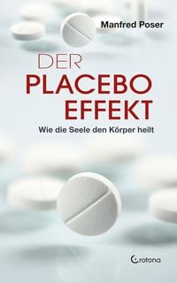 Produktbild: Der Placebo-Effekt - Wie die Seele den K&ouml;rper heilt