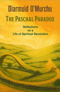 Produktbild: Paschal Paradox: Reflections on a Life of Spiritual Revolution