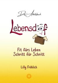 Produktbild: Lebensdoof&reg; - Das Arbeitsbuch als praktischer Lebenskompass: Finanzen, Recht und Alltagstipps von der Steuererkl&auml;rung &uuml;ber Arbeitsrecht, Mietrecht sow