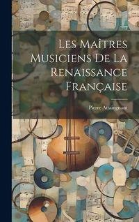 Produktbild: Les Ma&icirc;tres Musiciens De La Renaissance Fran&ccedil;aise