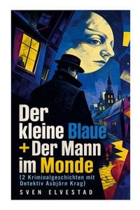 Produktbild: Der kleine Blaue + Der Mann im Monde (2 Kriminalgeschichten mit Detektiv Asbj&ouml;rn Krag)