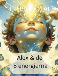 Produktbild: Ljusskola, Alex och de 8 energierna