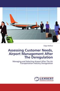 Produktbild: Assessing Customer Needs, Airport Management After The Deregulation
