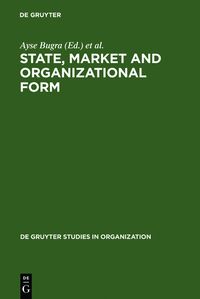 Produktbild: State, Market and Organizational Form
