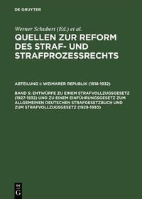 Produktbild: Entw&uuml;rfe zu einem Strafvollzugsgesetz (1927-1932) und zu einem Einf&uuml;hrungsgesetz zum Allgemeinen Deutschen Strafgesetzbuch und zum Strafvollzugsgesetz