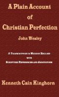 Produktbild: A Plain Account of Christian Perfection as Believed and Taught by the Reverend Mr. John Wesley