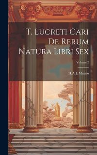 Produktbild: T. Lucreti Cari De Rerum Natura Libri Sex; Volume 2