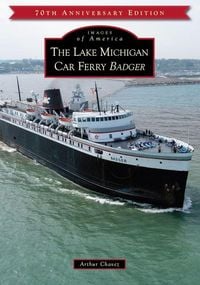 Produktbild: The Lake Michigan Car Ferry Badger