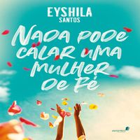 Produktbild: Nada pode calar uma mulher de f&eacute;