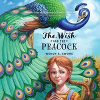 Bild vom Artikel The Wish and the Peacock vom Autor Wendy S. Swore