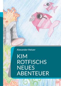 Produktbild: Kim Rotfischs neues Abenteuer