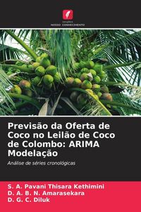 Produktbild: Previs&atilde;o da Oferta de Coco no Leil&atilde;o de Coco de Colombo: ARIMA Modela&ccedil;&atilde;o