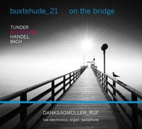Bild vom Artikel Buxtehude-21:On The Brigde vom Autor Bernd Ruf