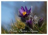 Produktbild: Wilde Bl&uuml;ten-Tr&auml;ume (Wandkalender 2027 DIN A2 quer), CALVENDO Monatskalender