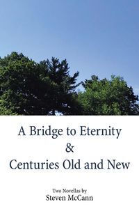 Produktbild: A Bridge to Eternity & Centuries Old and New