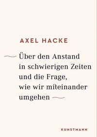Produktbild: &Uuml;ber den Anstand in schwierigen Zeiten und die Frage, wie wir miteinander umgehen