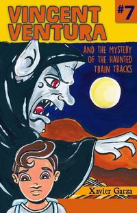 Produktbild: Vincent Ventura and the Mystery of the Haunted Train Tracks / Vincent Ventura Y El Misterio de Las V&iacute;as Embrujadas