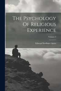 Produktbild: The Psychology Of Religious Experience; Volume 3