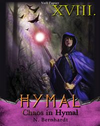 Bild vom Artikel Der Hexer von Hymal, Buch XVIII: Chaos in Hymal vom Autor N. Bernhardt