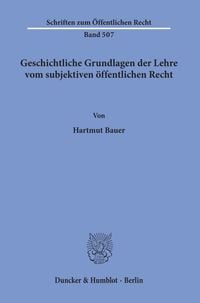 Produktbild: Geschichtliche Grundlagen der Lehre vom subjektiven &ouml;ffentlichen Recht.