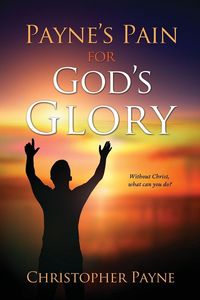 Produktbild: Payne's Pain for God's Glory