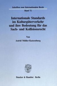 Produktbild: Internationale Standards im Kulturg&uuml;terverkehr und ihre Bedeutung f&uuml;r das Sach- und Kollisionsrecht.