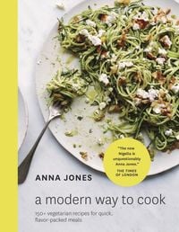 Bild vom Artikel A Modern Way to Cook: 150+ Vegetarian Recipes for Quick, Flavor-Packed Meals [A Cookbook] vom Autor Anna Jones