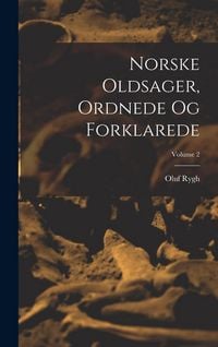 Produktbild: Norske Oldsager, Ordnede Og Forklarede; Volume 2