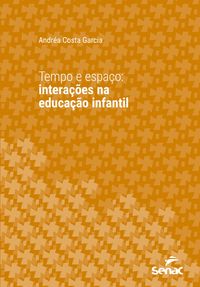 Produktbild: Tempo e espa&ccedil;o: intera&ccedil;&otilde;es na educa&ccedil;&atilde;o infantil