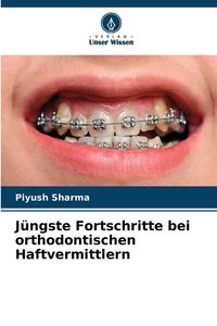 Produktbild: J&uuml;ngste Fortschritte bei orthodontischen Haftvermittlern