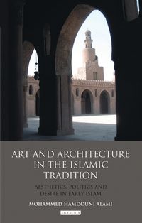 Produktbild: Art and Architecture in the Islamic Tradition
